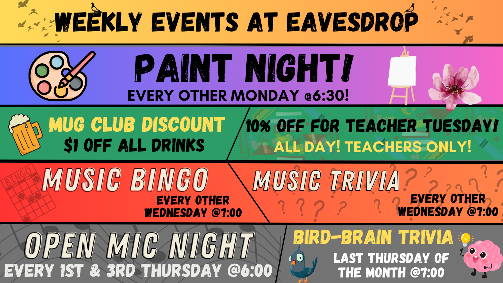 Weekly events information. Paint Nite, Trivia, Bingo, and Open Mic Night